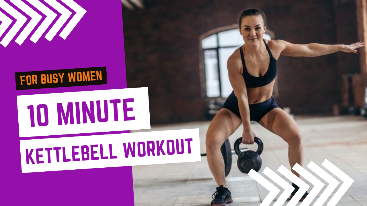 Busy Women Kettlebell Workout Routine