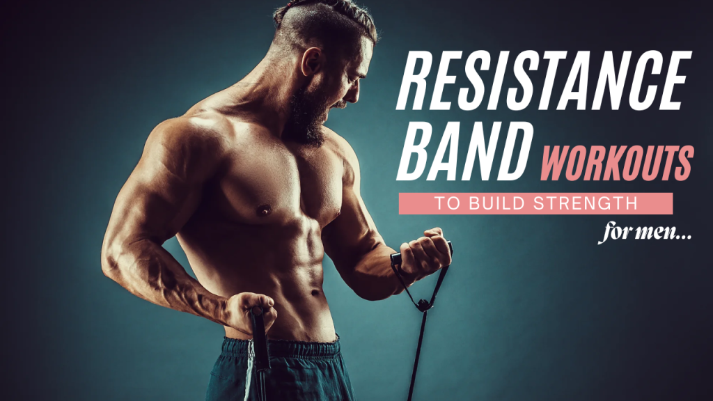 Resistance Band Workouts For Men