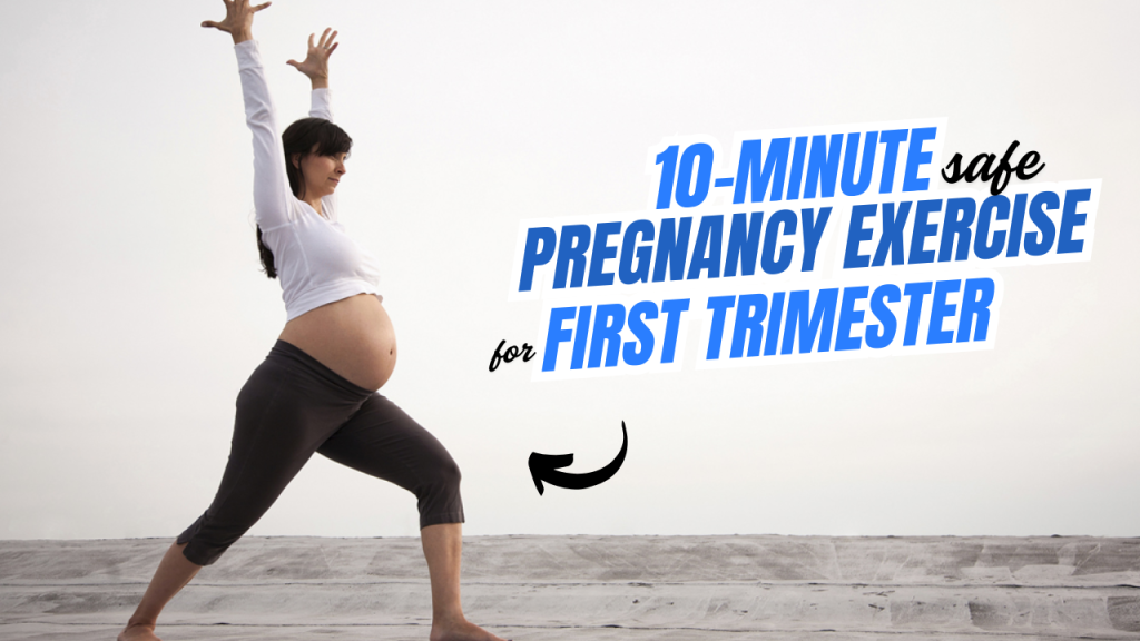 10-Minute Safe Pregnancy Exercise for the First Trimester: Gentle & Effective