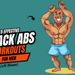 Top 5 Effective Six Pack Abs Workouts For Men (At Home)
