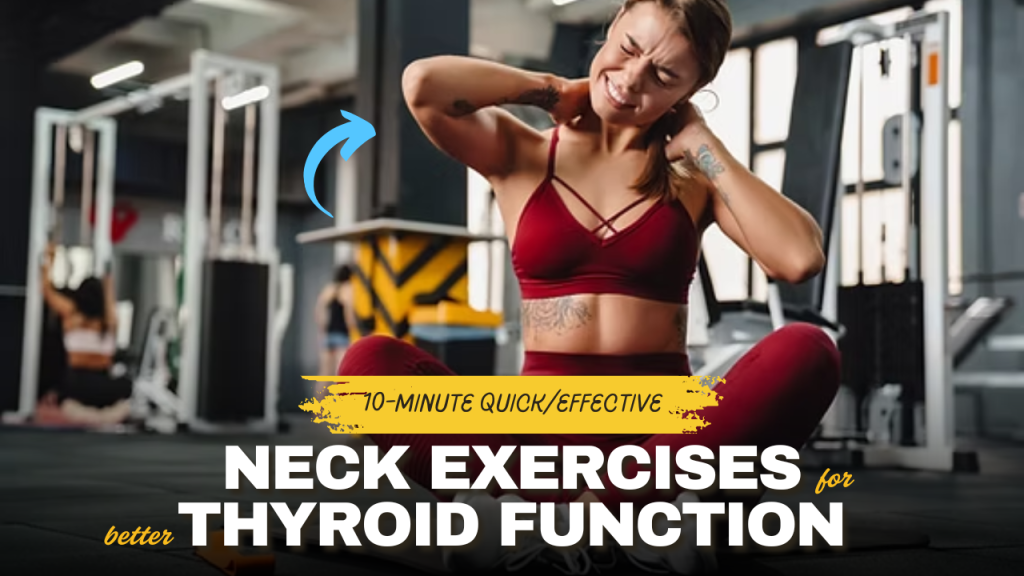 10-Minute Neck Exercises for Better Thyroid Function – Quick and Effective