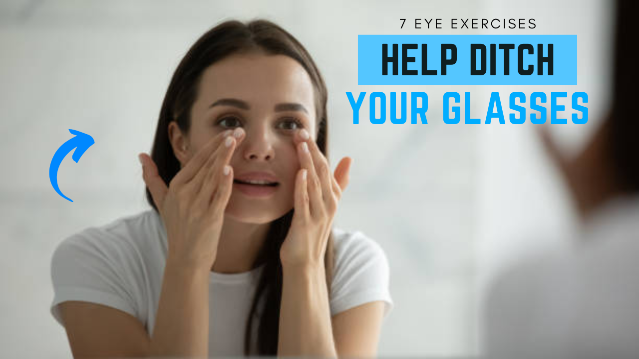 7 Eye Exercises That Can Help You Ditch Your Glasses (Yes, Really!)
