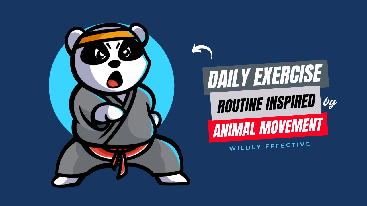 A Daily Exercise Routine Inspired by Animal Movement – Wildly Effective