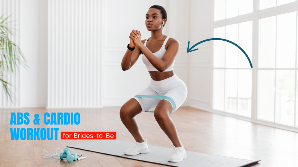 Abs and Cardio Workout for Brides-to-Be – Tone Up for the Big Day