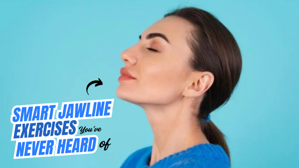 Chewing Gum Is NOT Enough: 7 Smarter Jawline Exercises You’ve Never Heard Of
