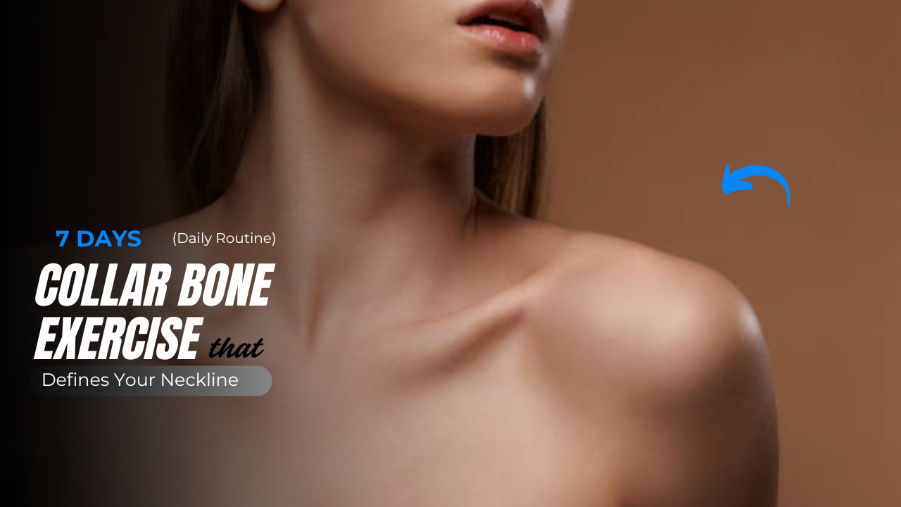 Collar Bone Exercise That Defines Your Neckline in 7 Days – Here’s How