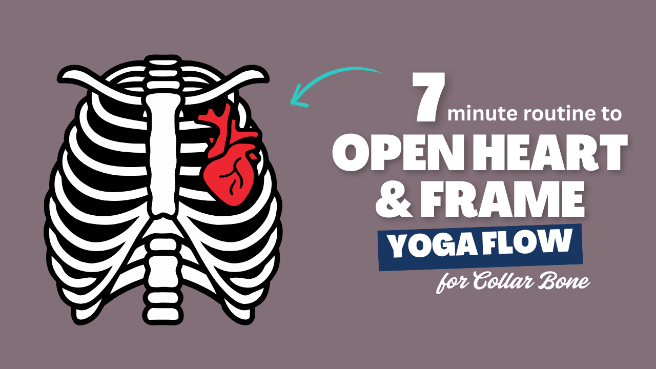 Collar Bone Yoga Flow: A 7-Minute Routine to Open Your Heart and Frame