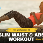Slim Waist and Abs Workout for Women Over 40: Age-Defying Core Moves That Work