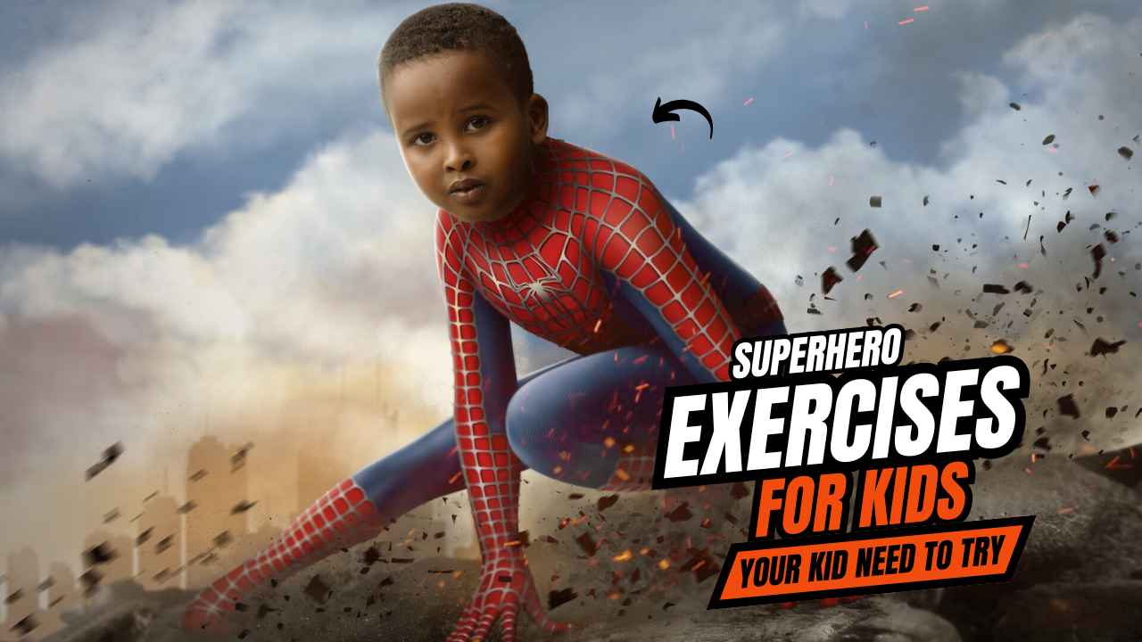 Superhero Exercises for Kids – Build Strength & Imagination One Move at a Time